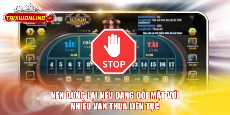 Cách Đánh Tài Xỉu Gấp Thếp Thông Minh Giúp Nhanh Thắng Lớn Nên dừng lại nếu đang đối mặt với nhiều ván thua liên tục